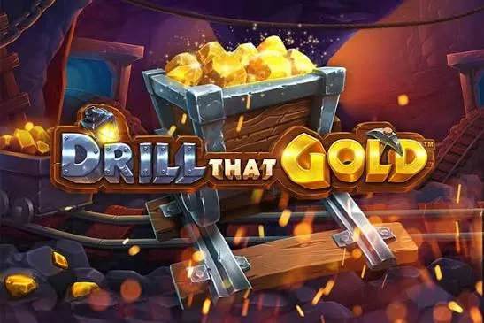 Drill That Gold
